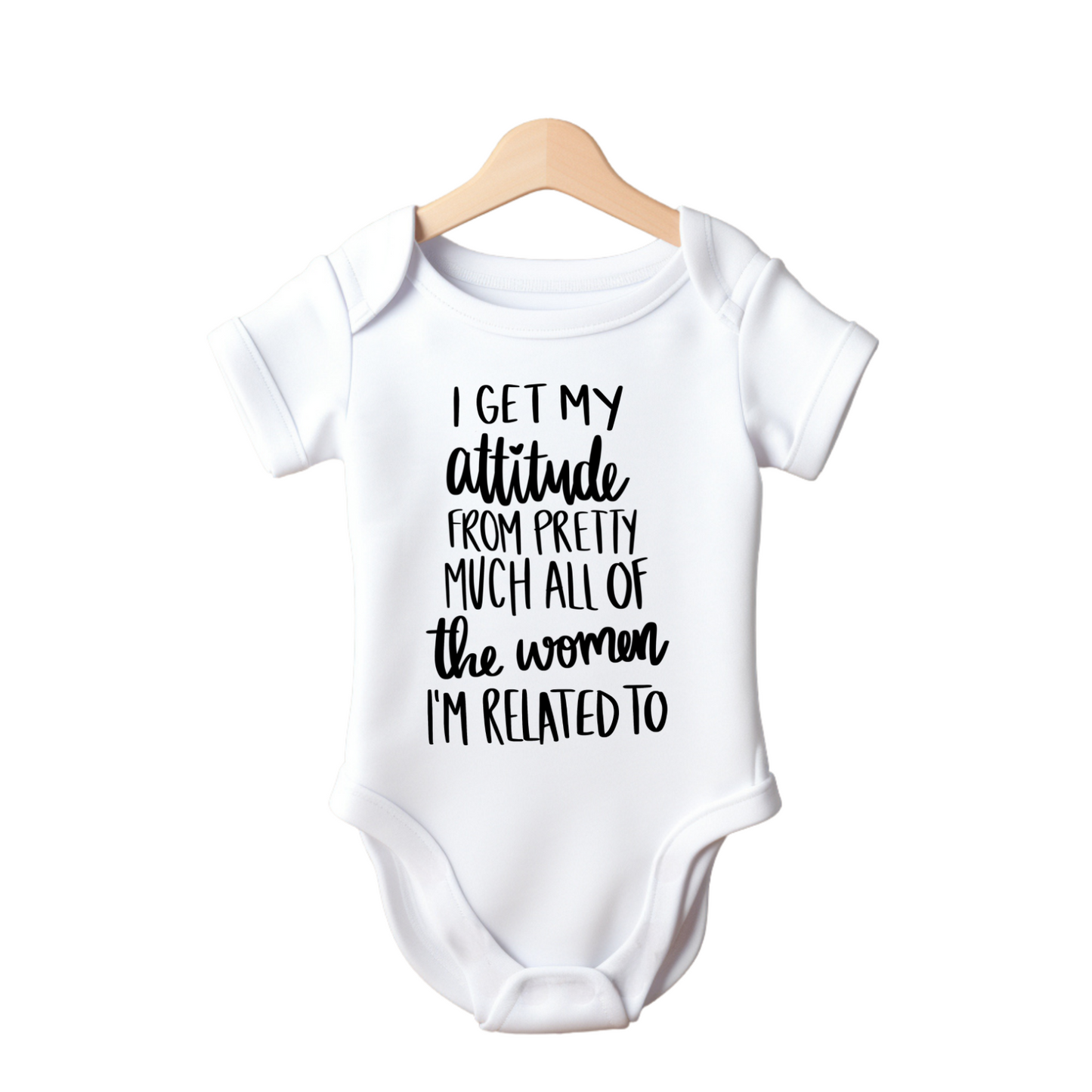 Baby Vest I Get My Attitude From Pretty Much All Of The Woman I Am Related To