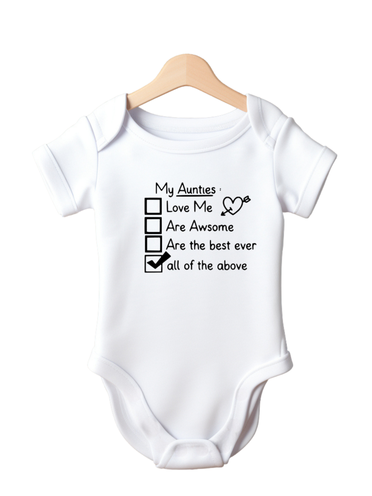 My Aunties, love me, Are Awesome, Are the best, All Of The Above - Baby Vest