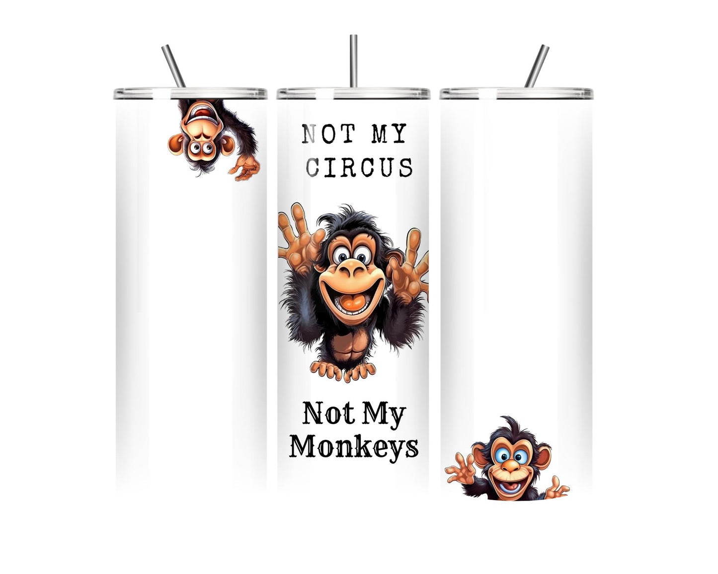 Funny, Not My Circus, Not My Monkey 20oz Stainless Steel Skinny Tumbler with Straw Water Bottle - Hot & Cold - Cup, Drinkware