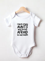 Funny Aunts Baby Vest - I have Crazy Aunts and i'm not afraid to use them - funny slogan baby vest to show how crazy the Aunts are!