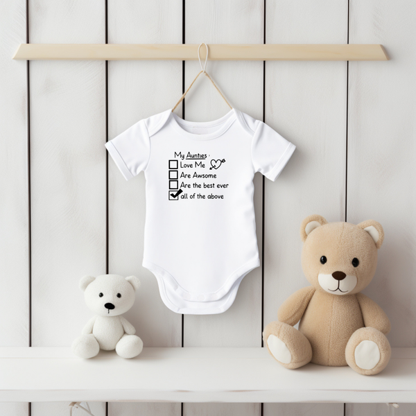 My Aunties, love me, Are Awesome, Are the best,  All Of The Above - Baby Vest