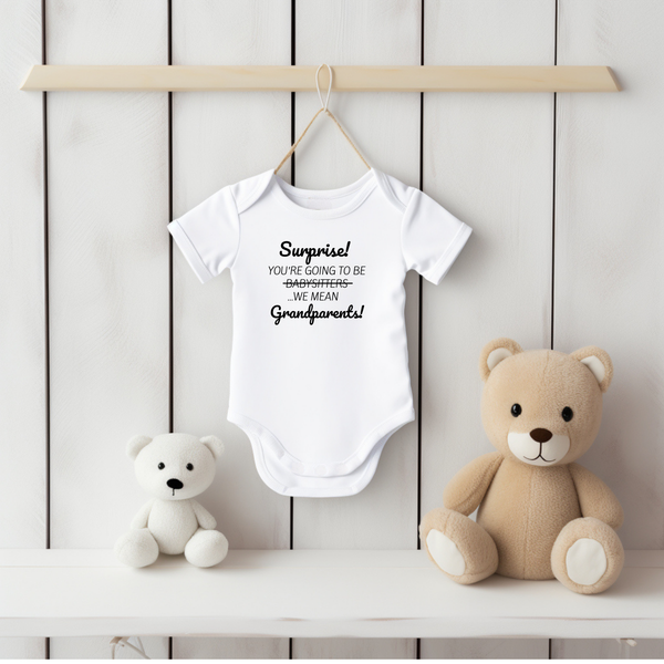 Surprise Your Going To Be Babysitters We Mean Grandparents - Baby Vest