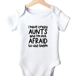 Funny Aunts Baby Vest - I have Crazy Aunts and i'm not afraid to use them - funny slogan baby vest to show how crazy the Aunts are!