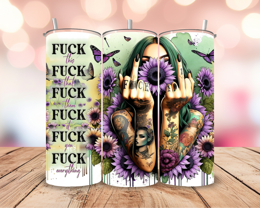 F*ck this, F*ck that explicit inspired stainless steel 20oz tumbler with straw